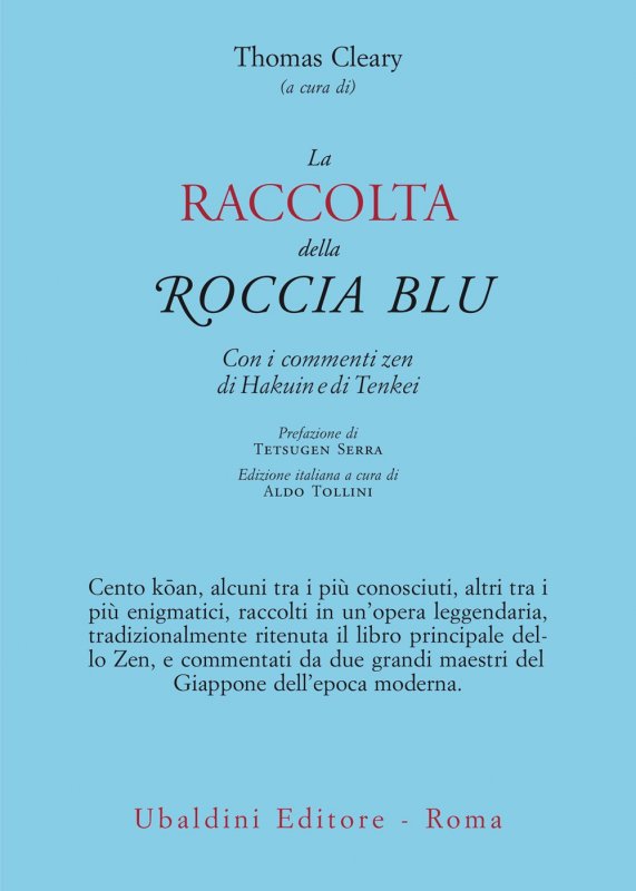 La raccolta della roccia blu. Con i commenti zen di Hakuin e di Tenkei