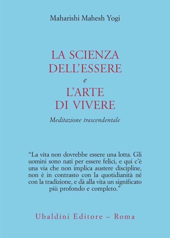 La scienza dell'essere e l'arte di vivere. Meditazione trascendentale