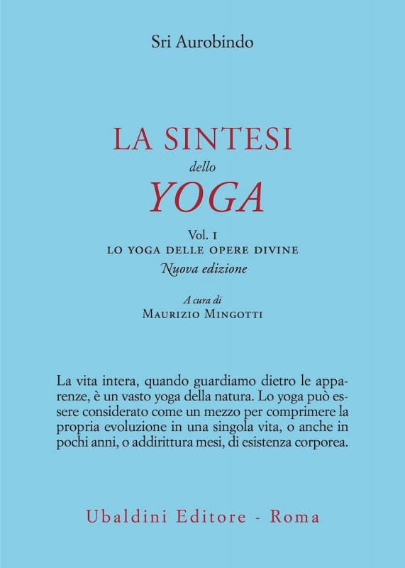 La sintesi dello yoga. Vol. 1: Lo yoga delle opere divine