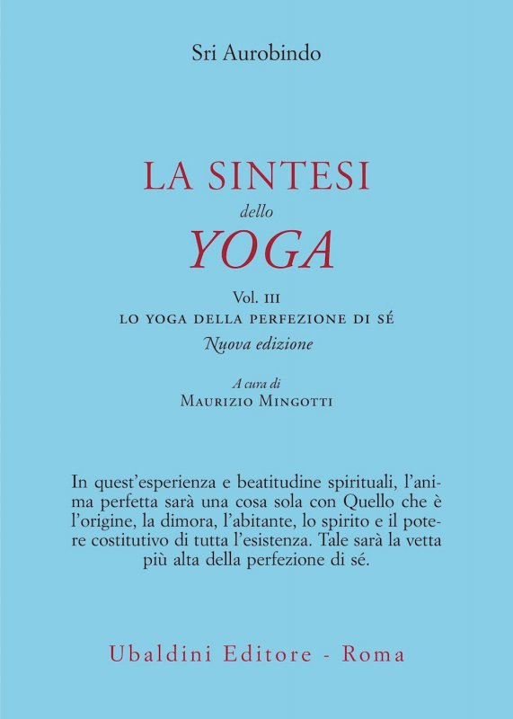 La sintesi dello yoga. Vol. 3: Lo yoga della perfezione di sé
