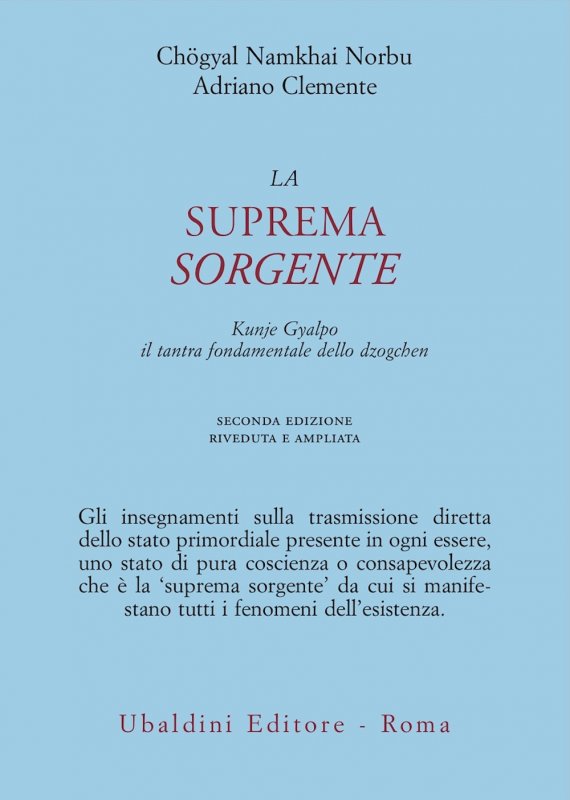La suprema sorgente. Kunjied Gyalpo: il tantra fondamentale dello dzogchen