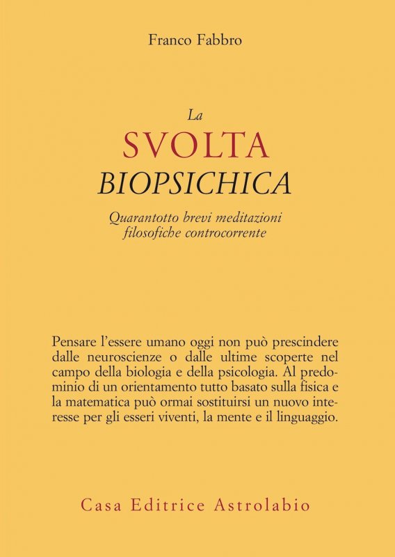 La svolta biopsichica. Quarantotto brevi meditazioni filosofiche controcorrente