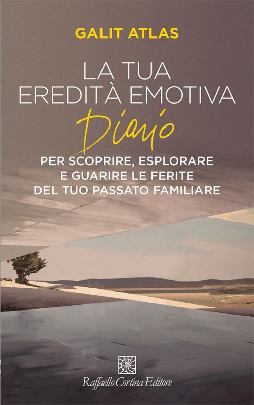 La tua eredità emotiva. Diario per scoprire, esplorare