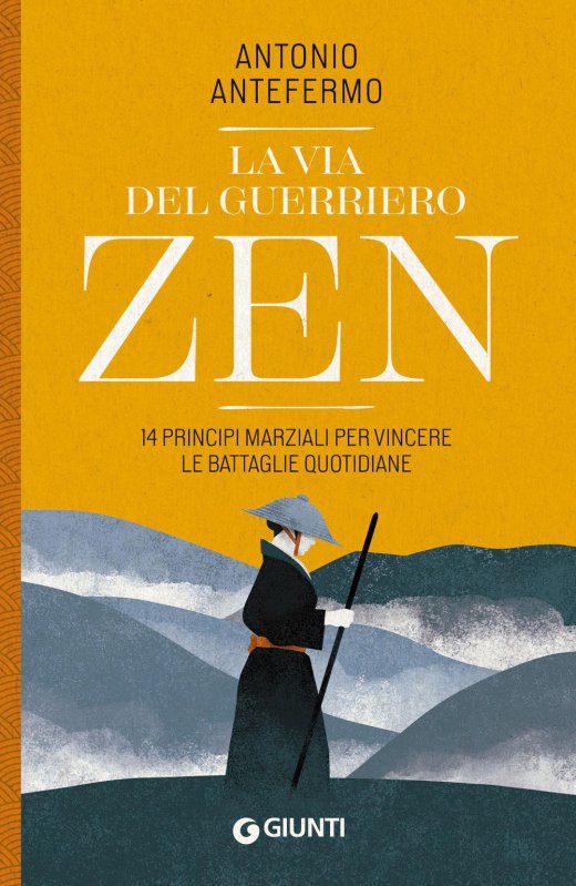 La via del guerriero zen. 14 principi marziali per vincere le battaglie quotidiane