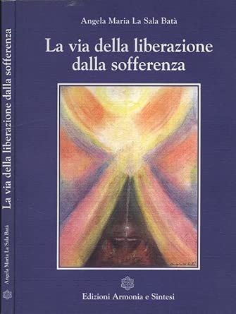 La via della liberazione dalla sofferenza