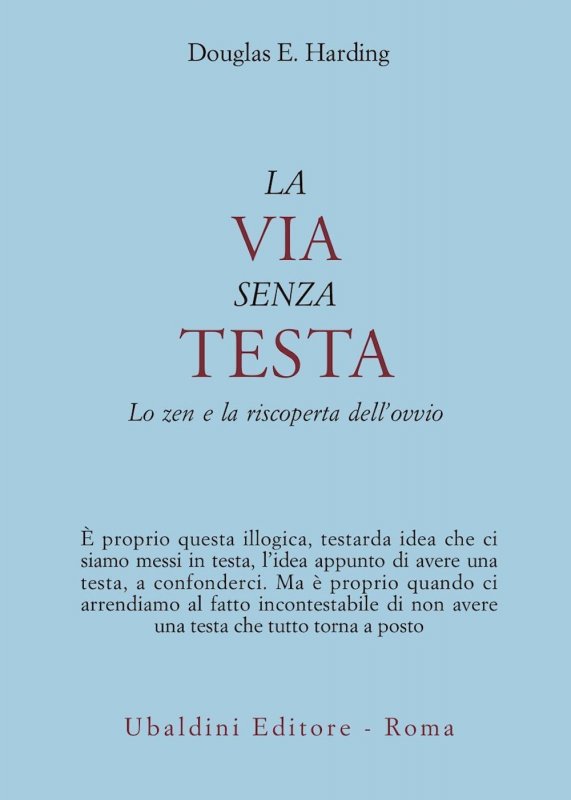 La via senza testa. Lo zen e la riscoperta dell'ovvio