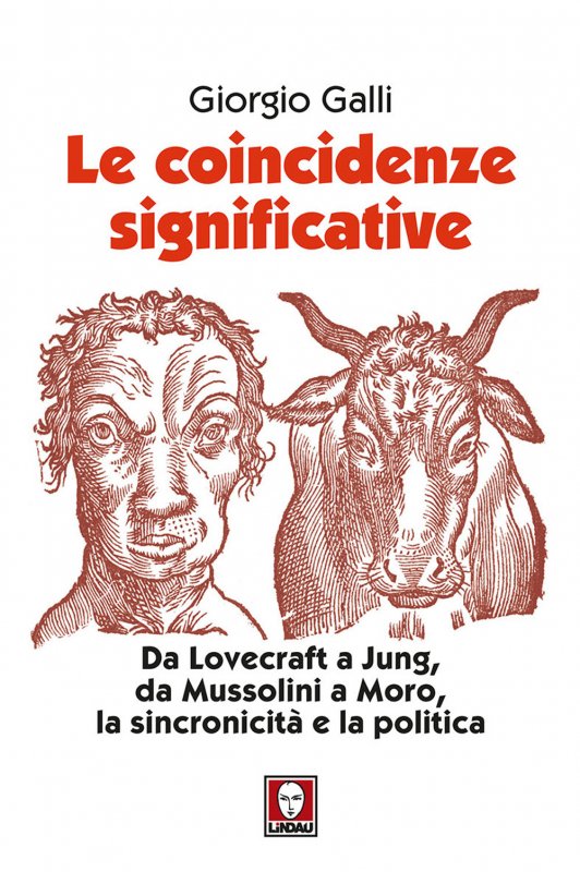 Le coincidenze significative. Da Lovecraft a Jung, da Mussolini a Moro, la sincronicità e la politica
