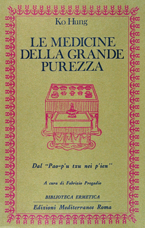 Le medicine della grande purezza. Dal Pao-p'u tzu nei p'ien
