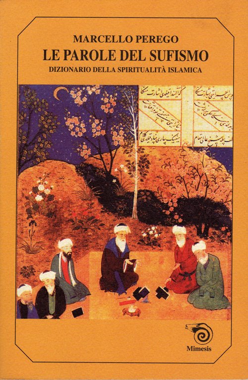 Le parole del sufismo. Dizionario della spiritualità islamica