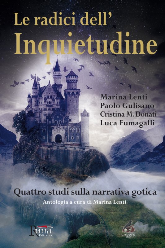 Le radici dell'inquietudine. Quattro studi sulla narrativa gotica