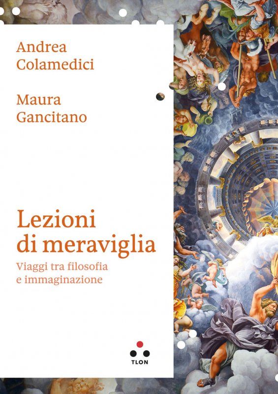 Lezioni di meraviglia. Viaggi tra filosofia e immaginazione