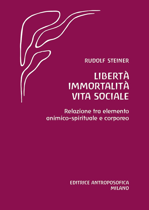 Libertà immortalità vita sociale. Relazione tra elemento animico-spirituale e corporeo