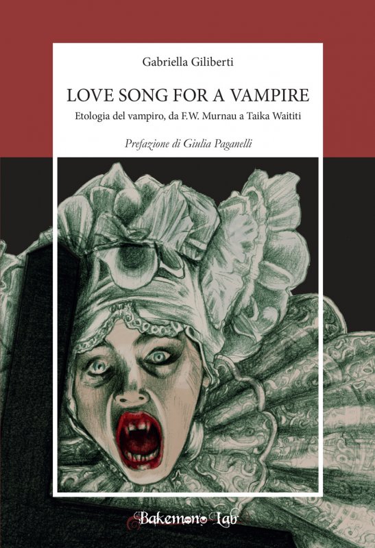 Love song for a vampire. Etologia del vampiro, da F.W. Murnau a Taika Waititi