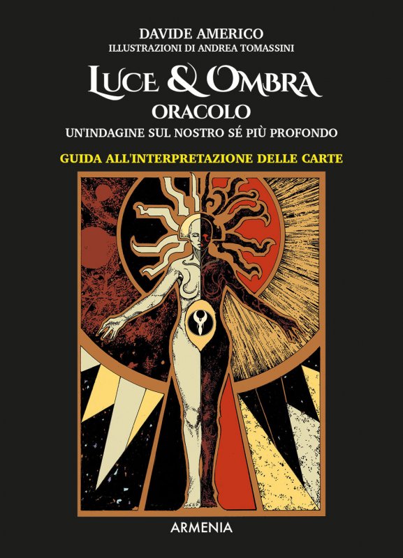 Luce & ombra. Oracolo. Un'indagine sul nostro sé più profondo. Guida all'interpretazione delle carte