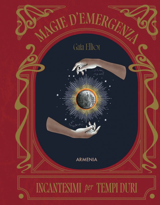 Magie d'emergenza. Incantesimi per tempi duri