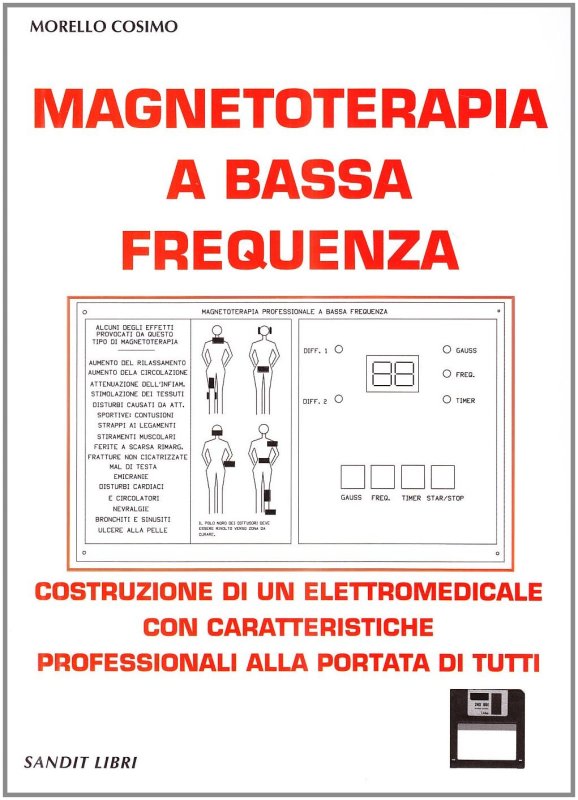 Magnetoterapia a bassa frequenza. Costruzione di un elettromedicale con caratteristiche professionali alla portata di tutti
