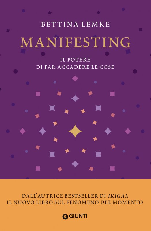 Manifesting. Il potere di far accadere le cose