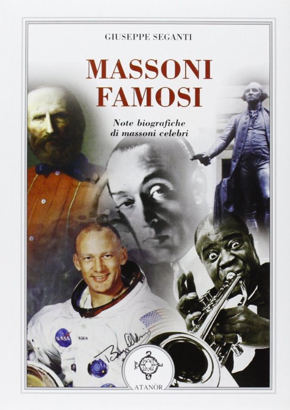 Massoni famosi. Note biografiche di massoni celebri