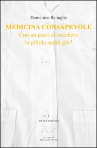 Medicina consapevole. Con un poco di zucchero la pillola andrà giù?