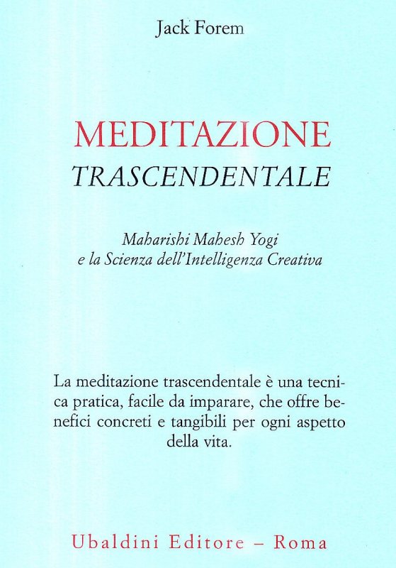 Meditazione trascendentale. Maharishi Mahesh Yogi e la scienza dell'intelligenza creativa