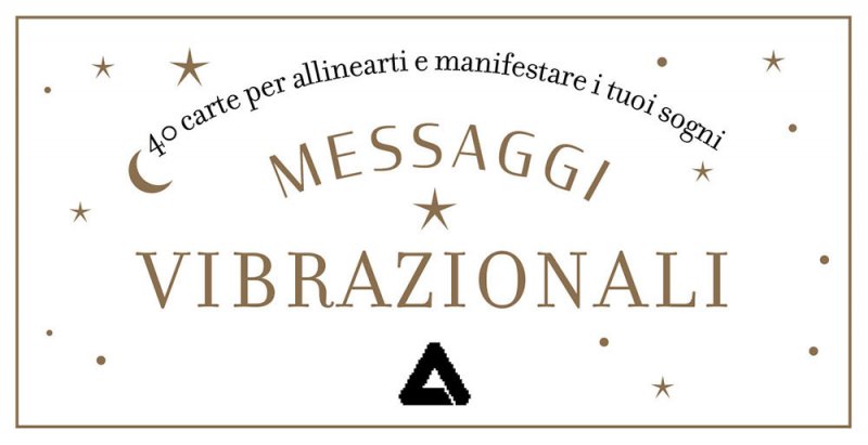 Messaggi vibrazionali. 40 carte per allinearti e manifestare i tuoi sogni