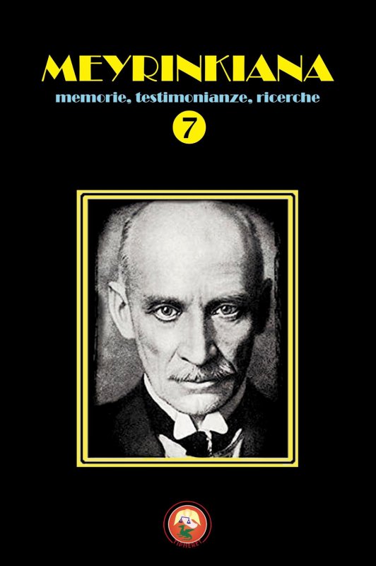Meyrinkiana. Memorie, testimonianze, ricerche. Vol. 7