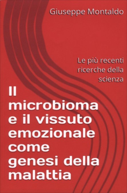 Microbioma e il vissuto emozionale come genesi della malattia