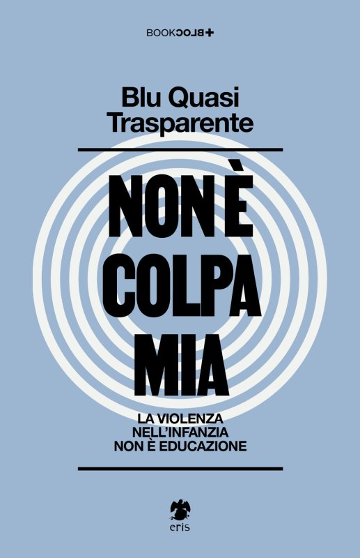 Non è colpa mia. La violenza nell'infanzia non è educazione