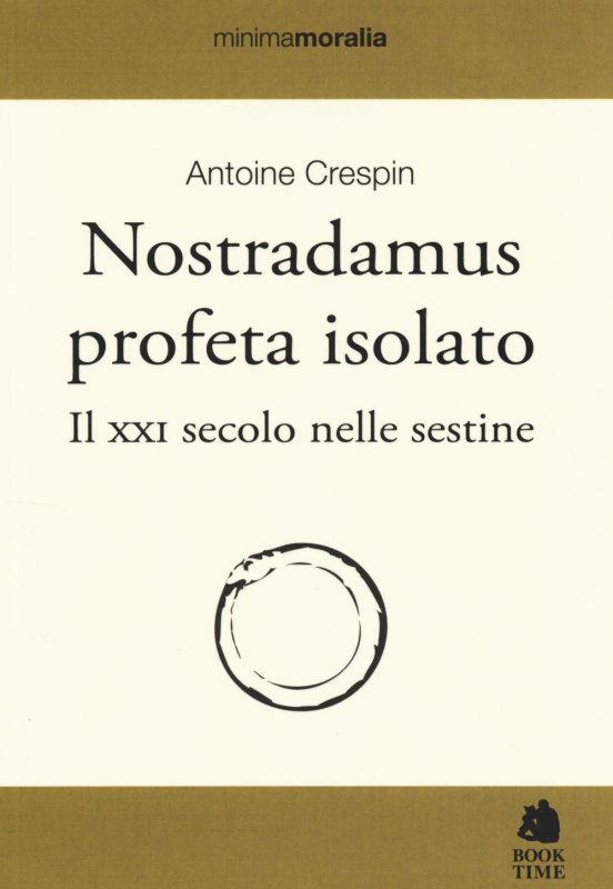 Nostradamus profeta isolato. Il XXI secolo nelle sestine