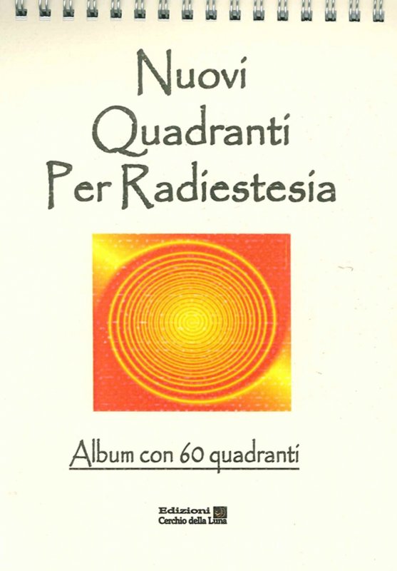 Nuovi quadranti per radiestesia. Album con 60 quadranti