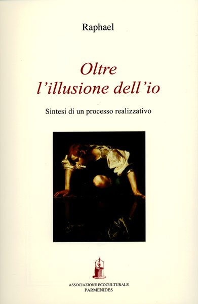 Oltre l'illusione dell'io. Sintesi di un processo realizzativo