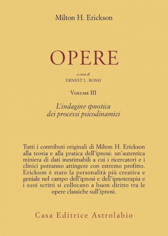 Opere. Vol. 3: L'Indagine ipnotica dei processi psicodinamici