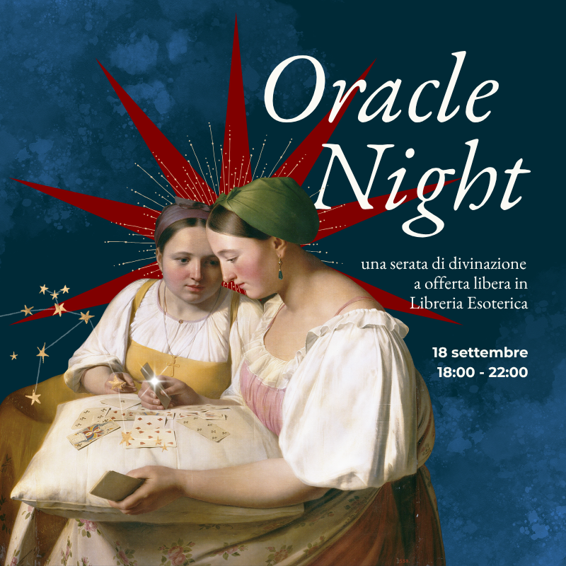 "Oracle Night" una serata di divinazione tra tarocchi, oracoli, sibille, astrologia e radiestesia