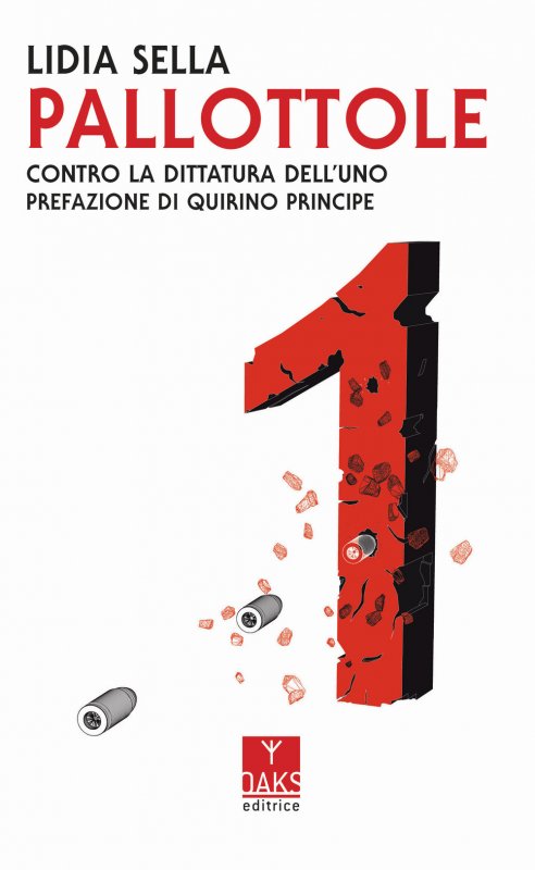 Pallottole. Contro la dittatura dell'uno