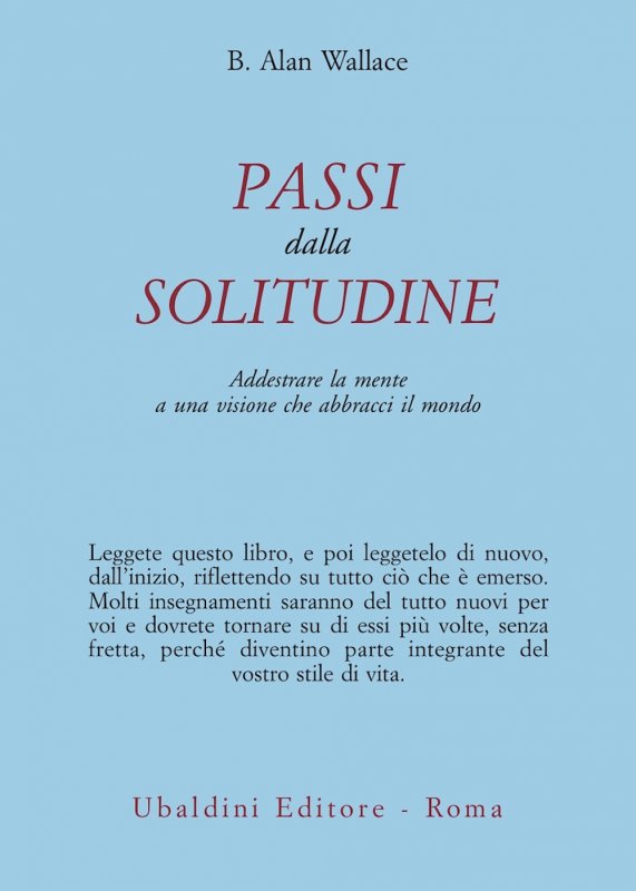 Passi dalla solitudine. Addestrare la mente a una visione che abbracci il mondo