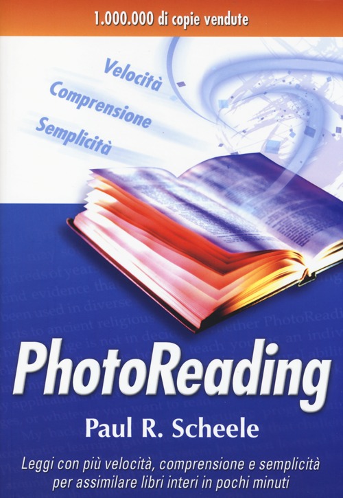 Photoreading. L'arte di utilizzare il cervello e la vista per apprendere velocemente e con facilità