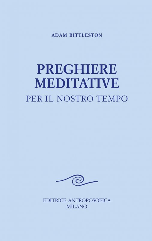 Preghiere meditative. Per il nostro tempo
