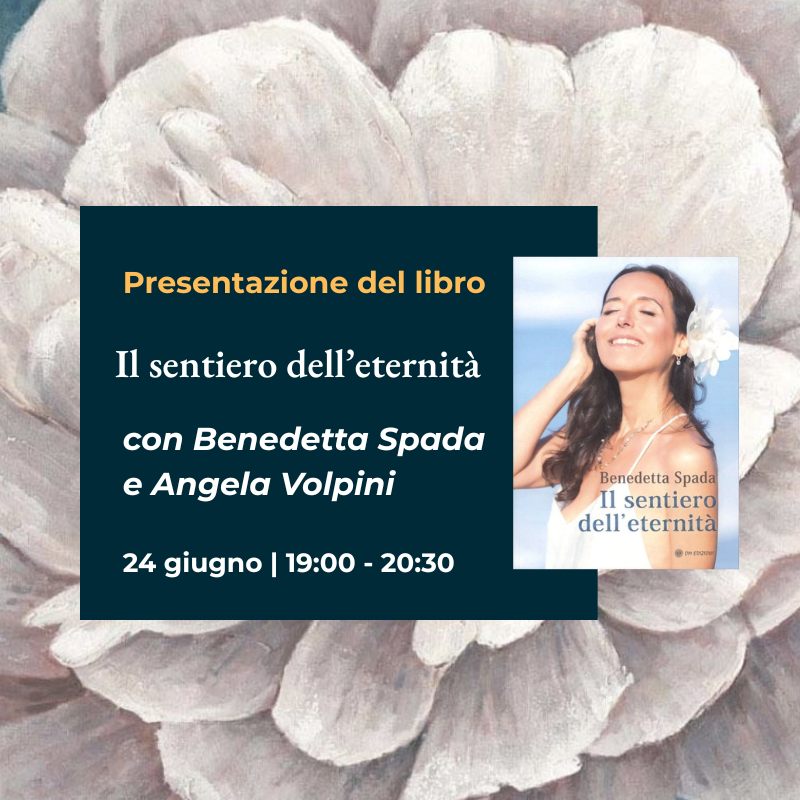 Presentazione del libro "Il sentiero dell'eternità" con Benedetta Spada e Angela Volpini