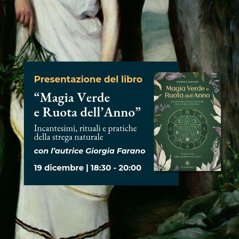 Presentazione del libro “Magia verde e Ruota dell’Anno. Incantesimi, rituali e pratiche della Strega Naturale” con Giorgia Farano