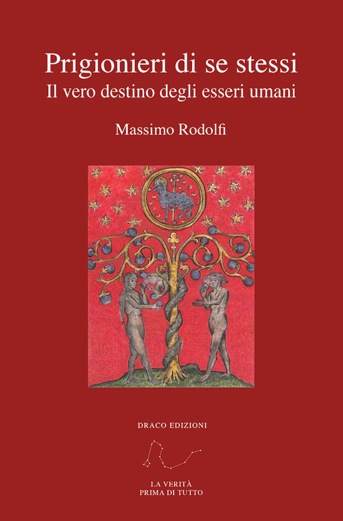 Prigionieri di se stessi Il vero destino degli esseri umani