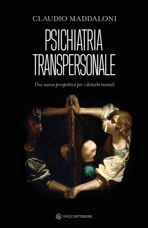 Psichiatria transpersonale. Una nuova prospettiva per i disturbi mentali
