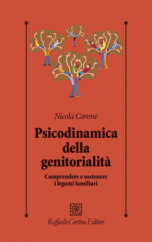 Psicodinamica della genitorialità. Comprendere e sostenere i legami familiari