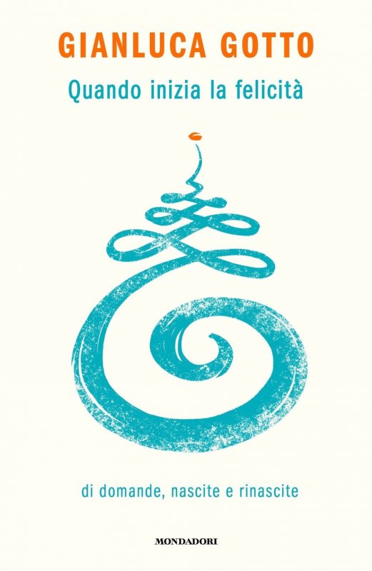 Quando inizia la felicità. Di domande, nascite e rinascite