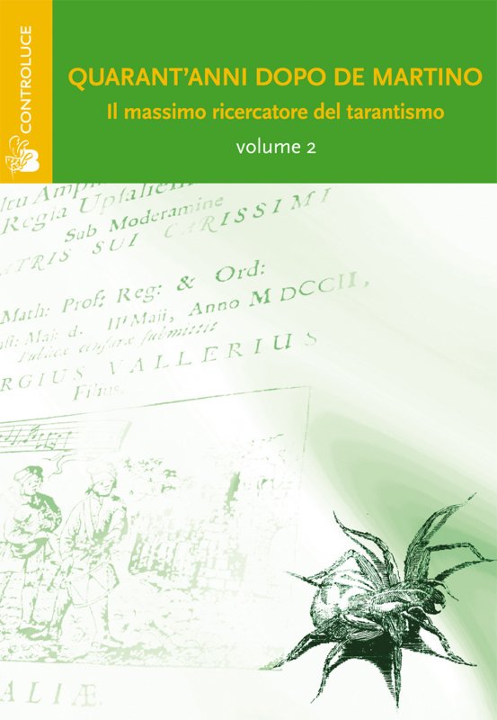 Quarant'anni dopo De Martino. Il massimo ricercatore del tarantismo. Atti del Convegno. Vol. 2