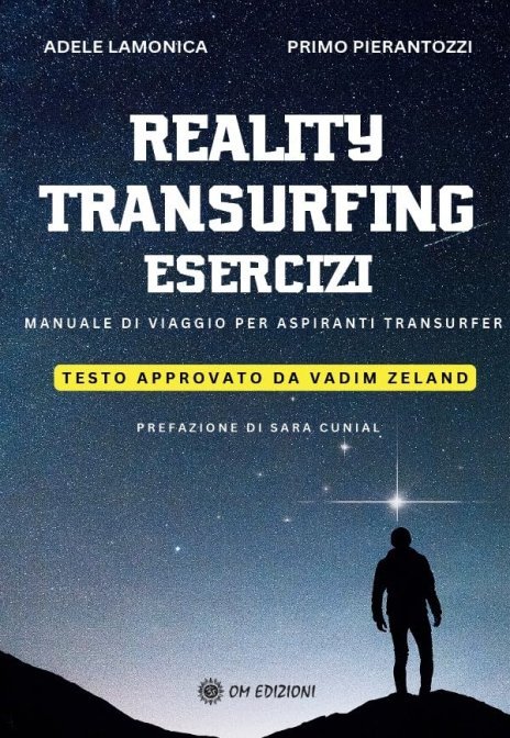 Reality transurfing esercizi. Manuale di viaggio per aspiranti transurfer