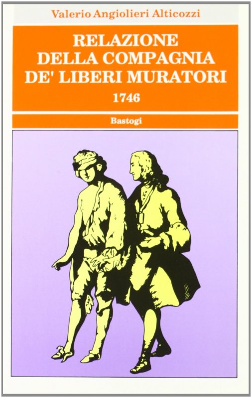 Relazione della compagnia de' liberi muratori