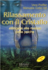Rilassamento con il cristallo. Attingere alle risorse della psiche