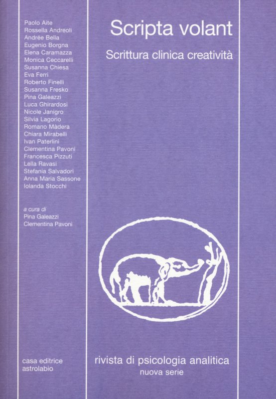 Rivista di psicologia analitica. Nuova serie. Vol. 45: Scripta volant. Scrittura clinica creatività