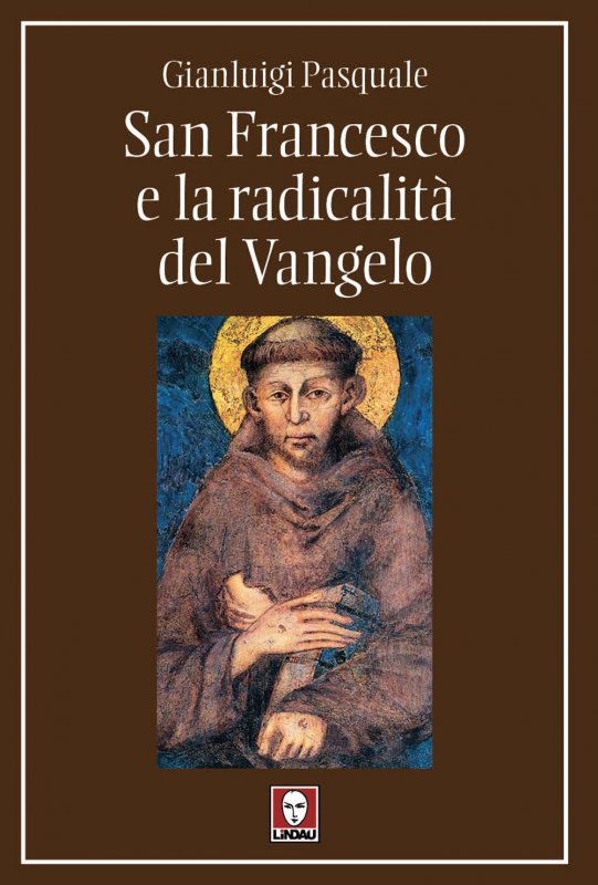 San francesco e la radicalita' del vangelo