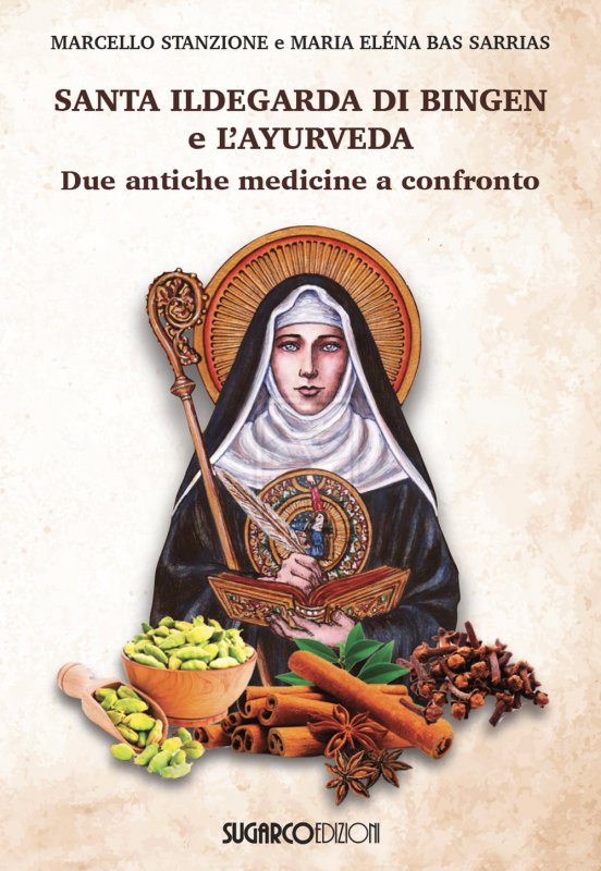 Santa Ildegarda di Bingen e l'ayurveda. Due antiche medicine a confronto